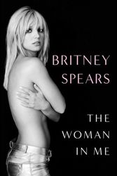 Cover Art for 9781668009048, The Woman in Me by Britney Spears