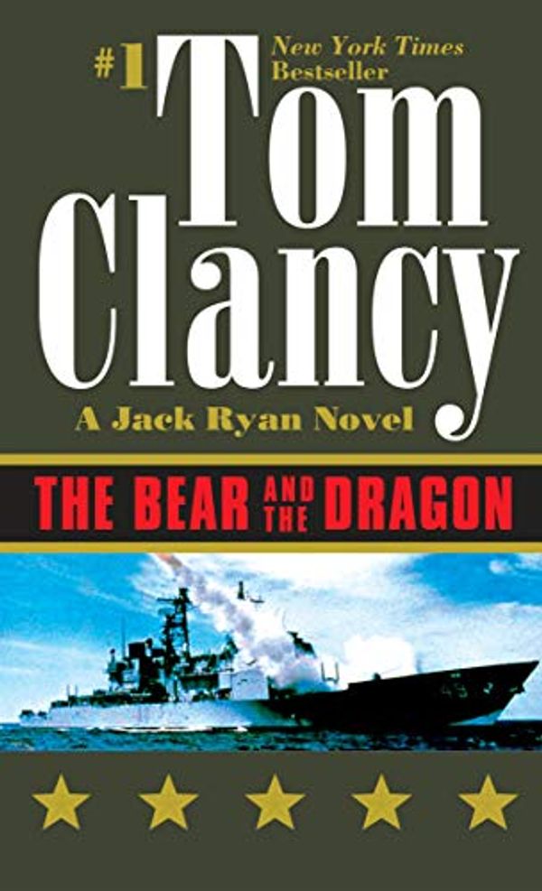 Cover Art for B001Q9J4PQ, The Bear and the Dragon (Jack Ryan Universe Book 10) by Tom Clancy