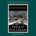 Cover Art for 9780593398425, His Dark Materials: Serpentine by Philip Pullman