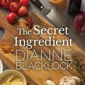 Cover Art for 9781925579635, The Secret Ingredient by Dianne Blacklock