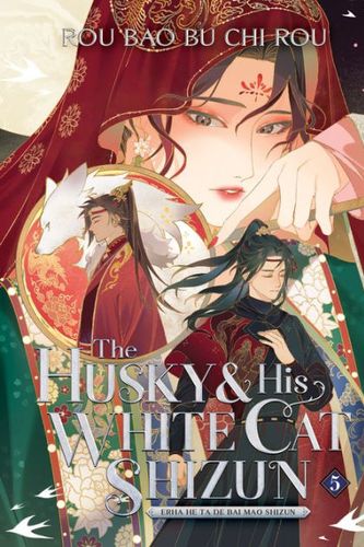 Cover Art for 9781685795061, The Husky and His White Cat Shizun: Erha He Ta de Bai Mao Shizun (Novel) Vol. 5 by Rou Bao Bu Chi Rou