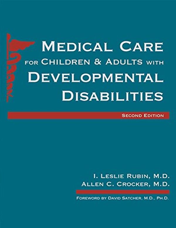 Cover Art for 9781557667663, Medical Care for Children and Adults with Developmental Disabilities by I. Leslie Rubin, Allen C. Crocker, David Satcher