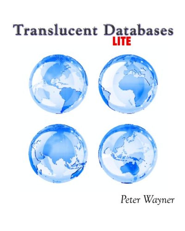 Cover Art for 9781441426451, Translucent Databases Lite: Confusion, Misdirection, Randomness, Sharing, Authentication And Steganography To Defend Privacy by Peter Wayner