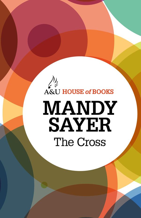 Cover Art for 9781743432631, The Cross by Mandy Sayer