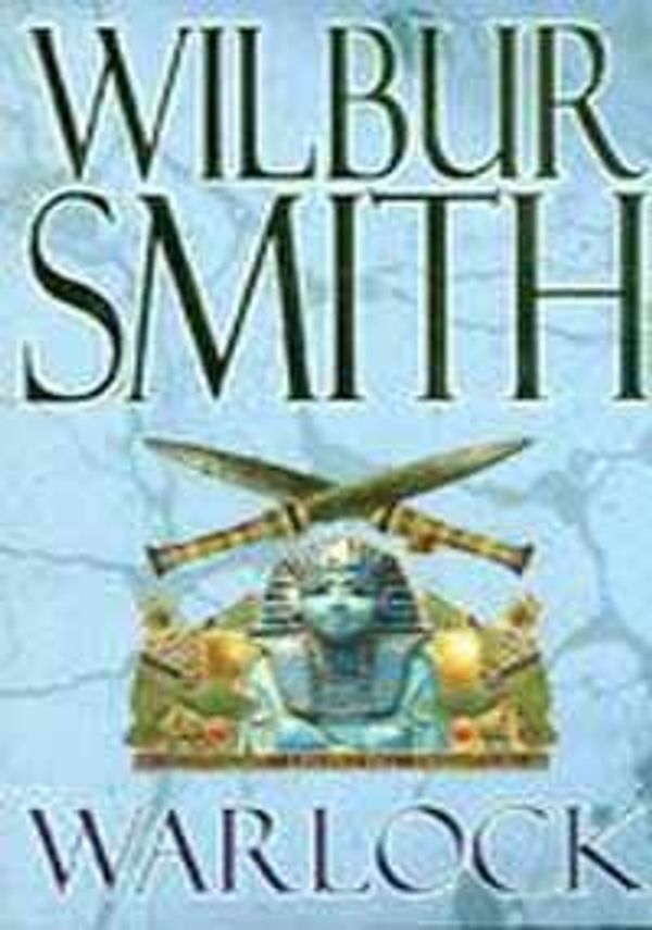 Cover Art for 9781447201601, Warlock - Special Sales by Wilbur Smith