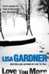 Cover Art for 9781409135579, [Love You More] [by: Lisa Gardner] by Lisa Gardner