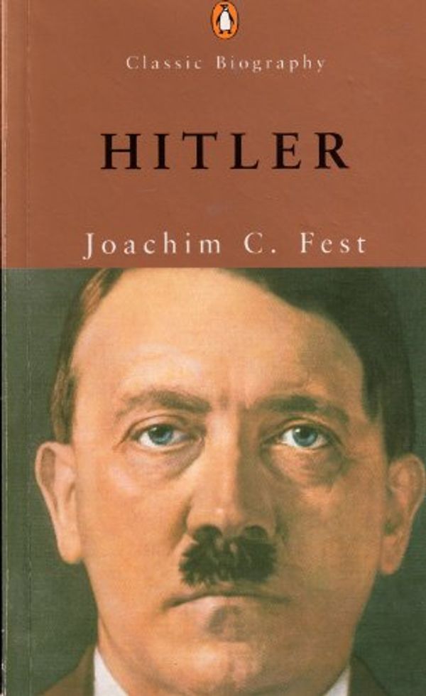 Cover Art for 9780141391038, Hitler by Joachim C. Fest