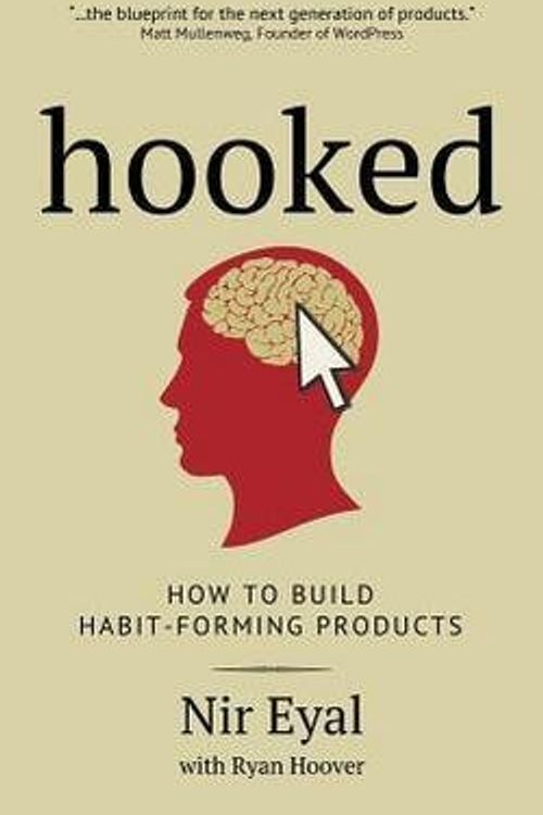 Cover Art for B01GMHIZNS, Hooked: How to Build Habit-Forming Products by Nir Eyal, Ryan Hoover
