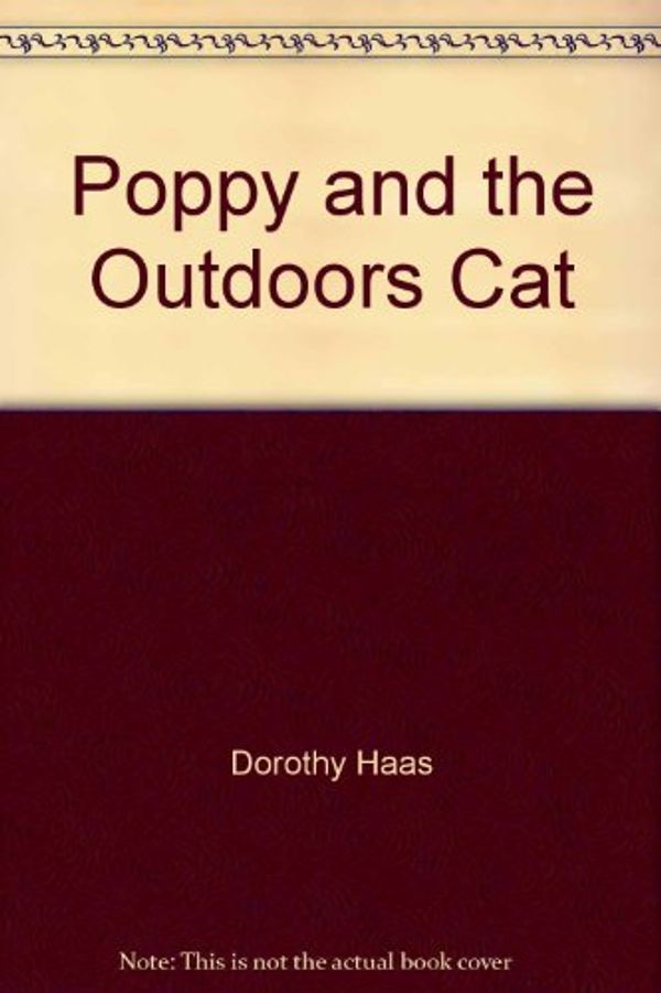 Cover Art for 9780590335676, Poppy and the Outdoors Cat by Dorothy Haas