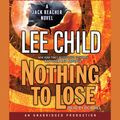 Cover Art for 9780739365908, Nothing to Lose by Lee Child