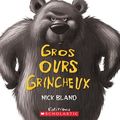 Cover Art for 9780545986151, Gros Ours grincheux by Nick Bland