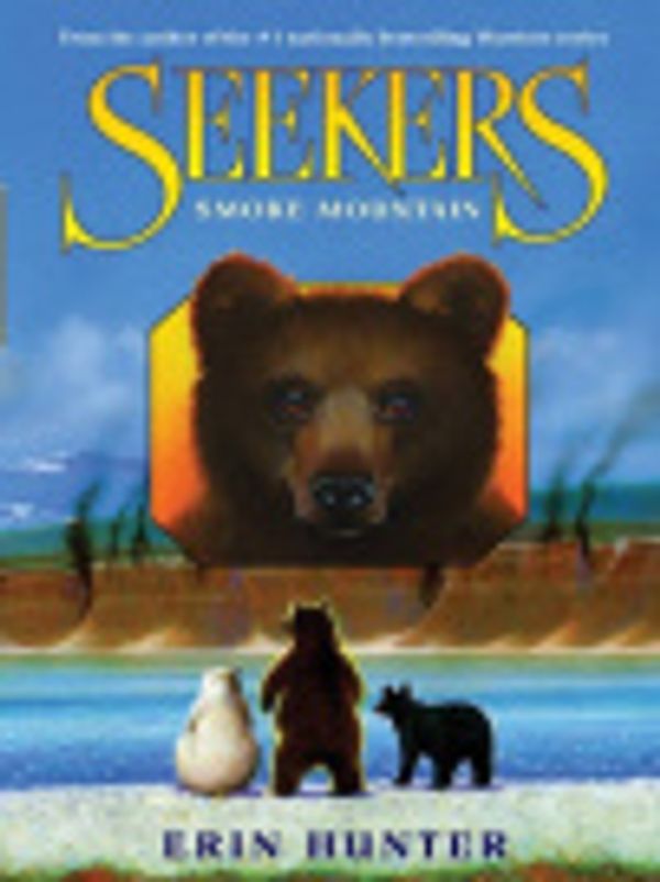 Cover Art for 9780061861567, Seekers #3: Smoke Mountain by Erin Hunter