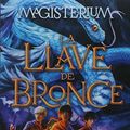 Cover Art for 9786070738340, Magisterium 3. La llave de bronce (Spanish Edition) by Holly Black, Cassandra Clare