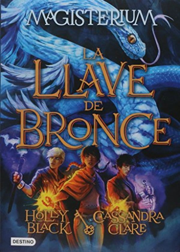 Cover Art for 9786070738340, Magisterium 3. La llave de bronce (Spanish Edition) by Holly Black, Cassandra Clare