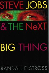 Cover Art for 9780689121357, Steve Jobs & the Next Big Thing by Randall E. Stross
