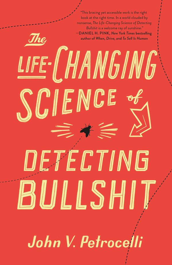 Cover Art for 9781250271624, The Life-Changing Science of Detecting Bullshit by John V. Petrocelli