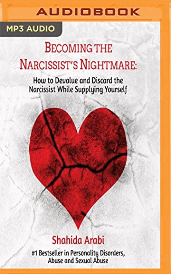 Cover Art for 0191091355657, Becoming the Narcissist's Nightmare by Shahida Arabi