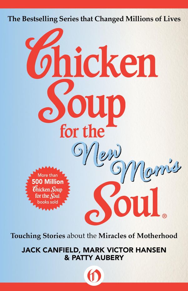 Cover Art for 9781453275429, Chicken Soup for the New Mom's Soul by Jack Canfield