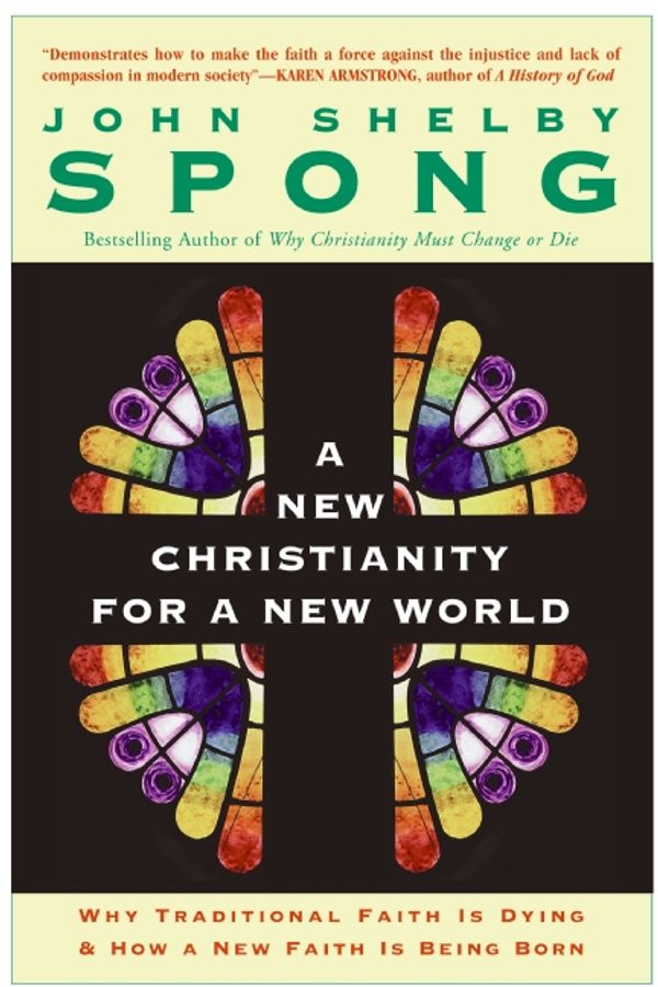Cover Art for 9780060670634, A New Christianity for a New World by John Shelby Spong