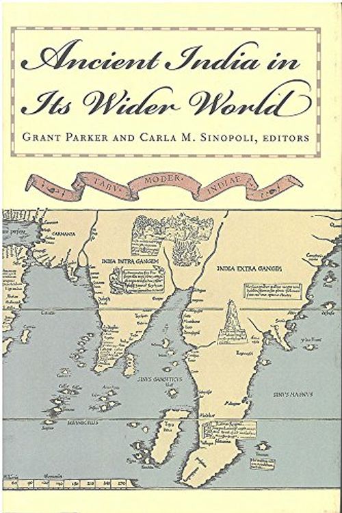 Cover Art for 9780891480921, Ancient India in Its Wider World by Grant Richard Parker, Carla M. Sinopoli