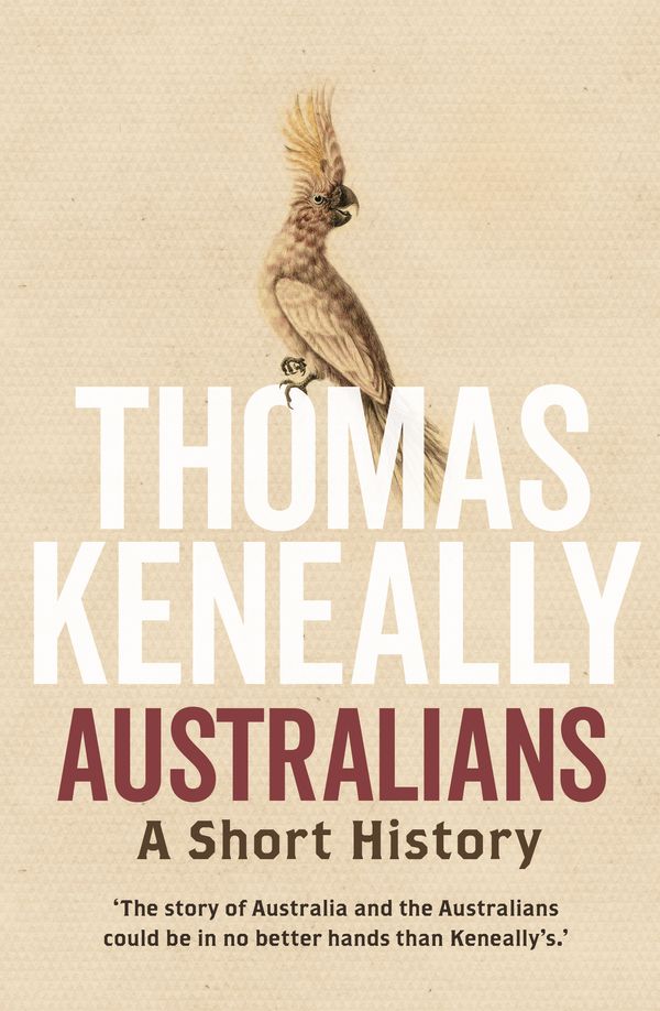 Cover Art for 9781760632359, Australians: A short history by Thomas Keneally