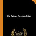 Cover Art for 9780342742851, Old Peter's Russian Tales by Arthur Ransome