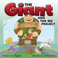 Cover Art for 9781483804224, The Giant and the Big Project by Kim Thompson