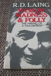 Cover Art for 9780333402504, Wisdom, Madness and Folly by R. D. Laing