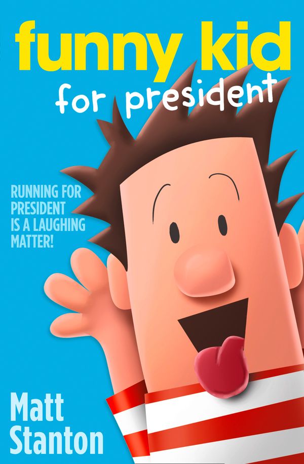 Cover Art for 9780008220167, Funny Kid For President (Funny Kid, Book 1) by Matt Stanton