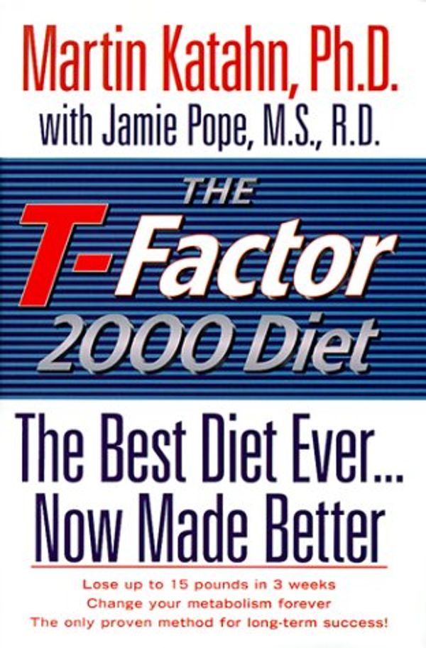 Cover Art for 9780393047240, The T-Factor 2000 Diet: The Best Diet Ever, Now Made Better by Martin Katahn, Jamie Pope