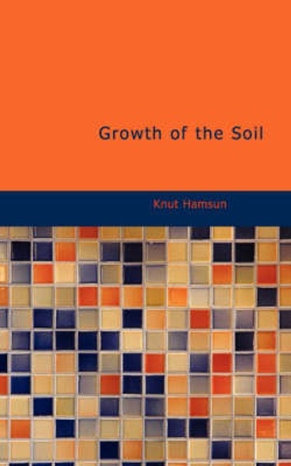 Cover Art for 9781434621894, Growth of the Soil by Knut Hamsun
