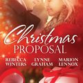 Cover Art for 9781489227300, Christmas Proposals/The Christmas Eve Bride/A Bride For Christmas/The Tycoon's Christmas Engagement by Lynne Graham, Marion Lennox, Rebecca Winters