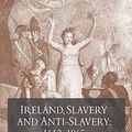Cover Art for 9780230574779, Ireland, Slavery and Anti-Slavery by Nini Rodgers