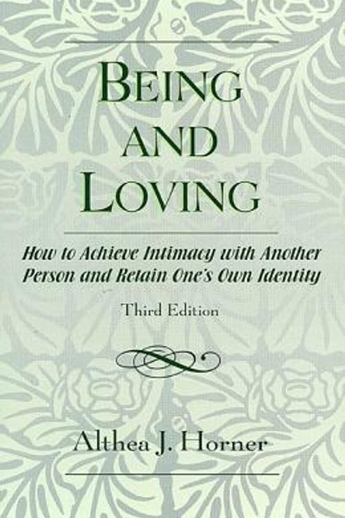 Cover Art for 9780765700391, Being and Loving by Althea J. Horner