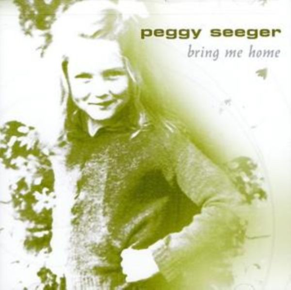 Cover Art for 0611587110626, Bring Me Home by Peggy Seeger