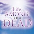 Cover Art for 9781848505995, Life Among the Dead by Lisa Williams