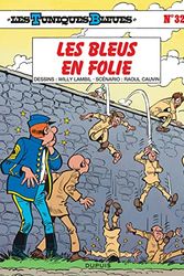 Cover Art for 9782800118369, Les tuniques bleues, tome 32 : Les bleus en folie by Raoul Cauvin