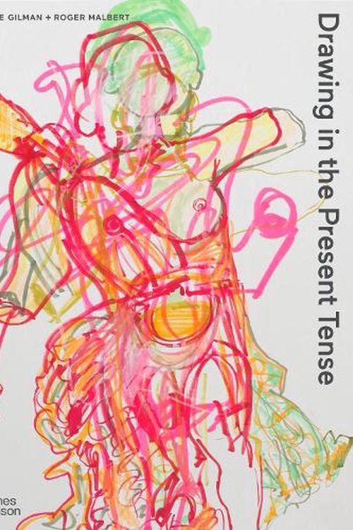 Cover Art for 9780500294932, Drawing in the Present Tense by Malbert, Roger, Gilman, Claire
