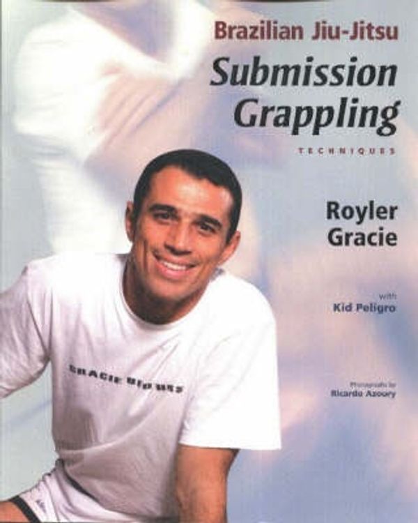 Cover Art for 9781931229296, Brazilian Jiu-Jitsu Submission Grappling Techniques by Gracie R