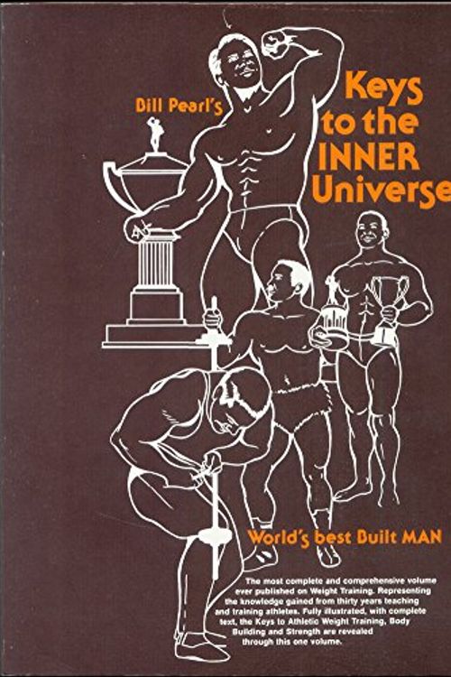 Cover Art for B001E373NY, Bill Pearls Keys To The Inner Universe. Volume 1 by Bill Pearl