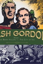 Cover Art for 9781782766834, Flash Gordon Dailies: Dan Barry Volume 1: The City of Ice by Dan Barry