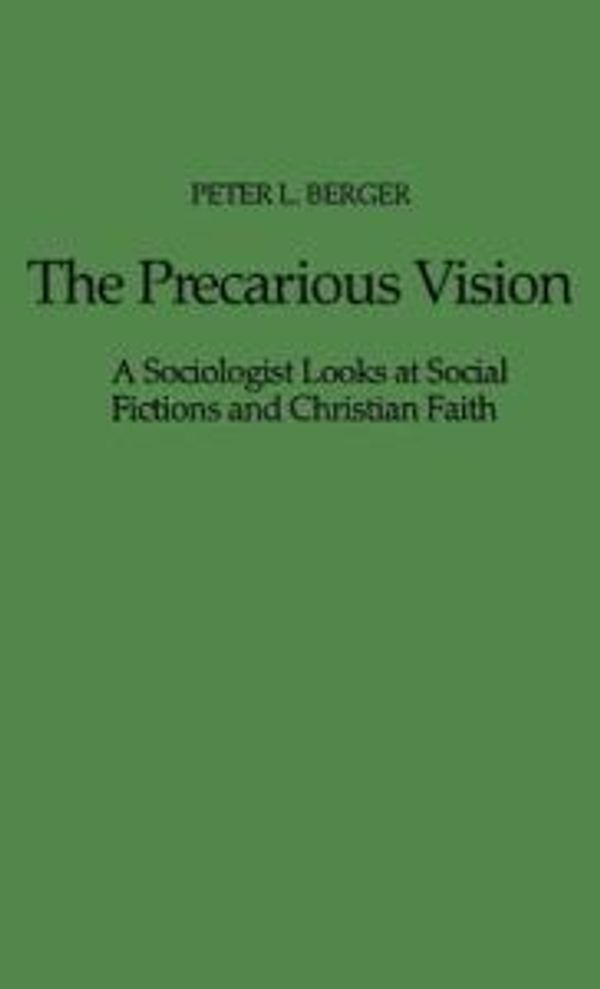 Cover Art for 9780837186573, The Precarious Vision by Peter L. Berger