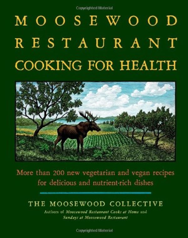 Cover Art for 9781416548867, The Moosewood Restaurant Cooking for Health by Moosewood Collective