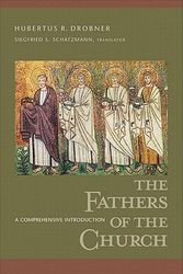 Cover Art for 9780801046100, The Fathers of the Church: A Comprehensive Introduction by Hubertus R. Drobner