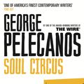 Cover Art for 9780753822821, Soul Circus by George Pelecanos