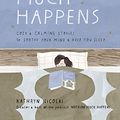 Cover Art for B08BZD8NDP, Nothing Much Happens: Cozy and calming stories to soothe your mind and help you sleep by Kathryn Nicolai