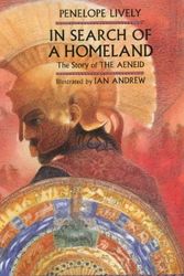 Cover Art for 9780711217287, In Search of a Homeland: The Story of the "Aeneid" by Penelope Lively