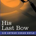 Cover Art for 9781605201573, His Last Bow by Arthur Conan Doyle