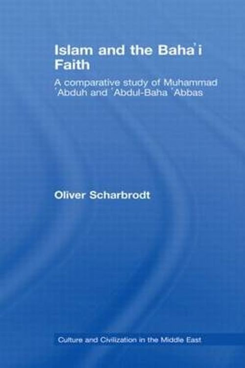 Cover Art for 9780415774413, Islam and the Baha'i Faith by Oliver Scharbrodt