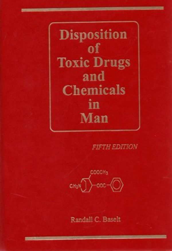 Cover Art for B011MF1IG6, Disposition of Toxic Drugs & Chemicals in Man 5th edition by Baselt, Randall C. (1999) Hardcover by Randall C. Baselt